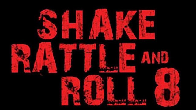 Watch Shake, Rattle & Roll 8 Online