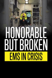 Honorable but Broken: EMS in Crisis poster