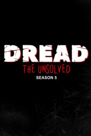 Dread: The Unsolved (Pt. 5)