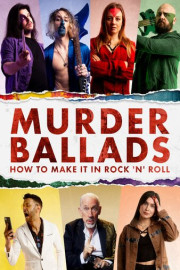 Murder Ballads: How to Make It In Rock 'n' Roll