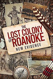 The Lost Colony of Roanoke: New Evidence poster
