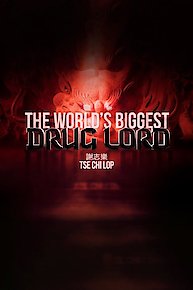 The World's Biggest Drug Lord: Tse Chi Lop