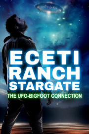 ECETI Ranch Stargate: The UFO-Bigfoot Connection poster