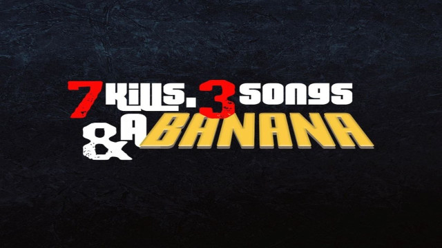 Watch 7 Kills, 3 Songs & a Banana Online