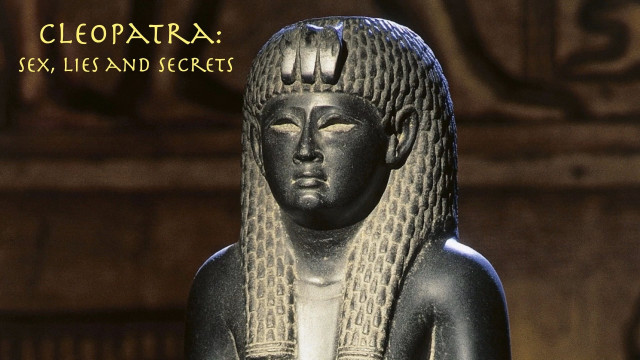 Watch Cleopatra: Sex, Lies, Secrets Online