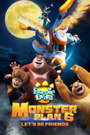 Boonie Bears: Monster Plan 6: Let's Be Friends