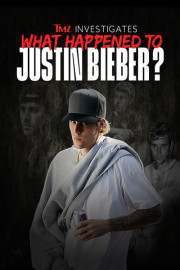 TMZ Investigates: What Happened to Justin Bieber? poster