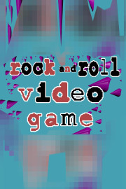 Rock and Roll Video Game
