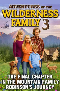 Adventures of the Wilderness Family, Part 3