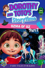 Dorothy And Toto's Storytime: Ozma Of Oz Part 2 poster