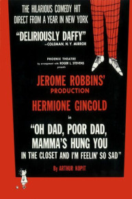 Oh Dad, Poor Dad, Mamma's Hung You in the Closet and I'm Feelin' So Sad