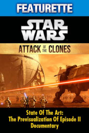 Star Wars: Attack of the Clones - State of the Art: Previsualization (Documentary)