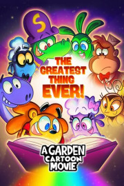 The Greatest Thing Ever: A Garden Cartoon Movie poster