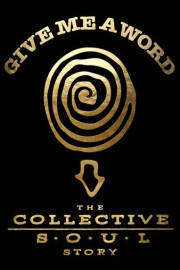 Give Me a Word: The Collective Soul Story poster