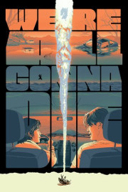 We're All Gonna Die