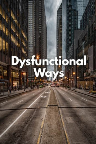 Dysfunctional Ways