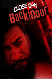 Close Dat Back Door