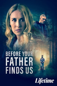 Before Your Father Finds Us
