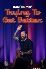 Dan Cummins: Trying to Get Better