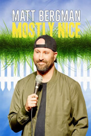 Matt Bergman: Mostly Nice poster