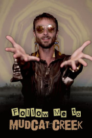 Follow Me to Mudcat Creek