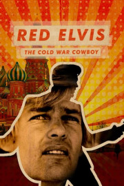 Red Elvis: The Cold War Cowboy poster