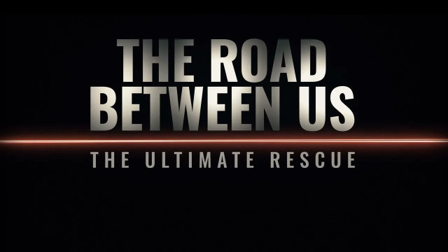 Watch The Road Between Us: The Ultimate Rescue Online