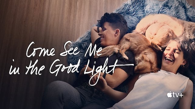 Watch Come See Me in the Good Light Online