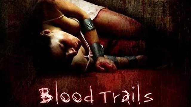 Watch Blood Trails Online