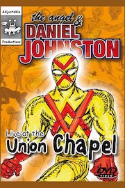 The Angel and Daniel Johnston - Live at the Union Chapel poster