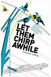 Let Them Chirp Awhile poster