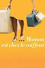 Maman est chez le coiffeur poster