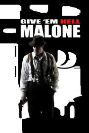 Give 'Em Hell, Malone