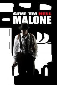 Give 'Em Hell, Malone