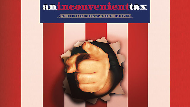 Watch An Inconvenient Tax Online