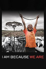 I Am Because We Are