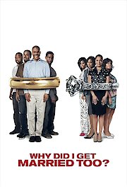 Tyler Perry's Why Did I Get Married Too? poster