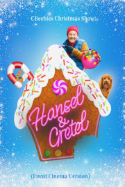 CBeebies Christmas Show 2019: Hansel & Gretel (Event Cinema Version)