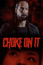 Choke On It poster