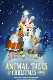 Animal Tales of Christmas Magic (Le Grand Noël des Animaux)