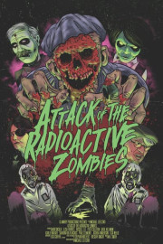 Attack of the Radioactive Zombies poster