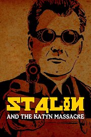 Stalin's Executioners: The Katyn Massacre poster