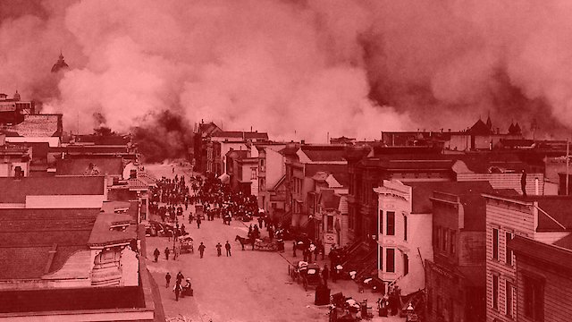 Watch Disaster by the Bay: The Great San Francisco Earthquake and Fire of 1906 Online