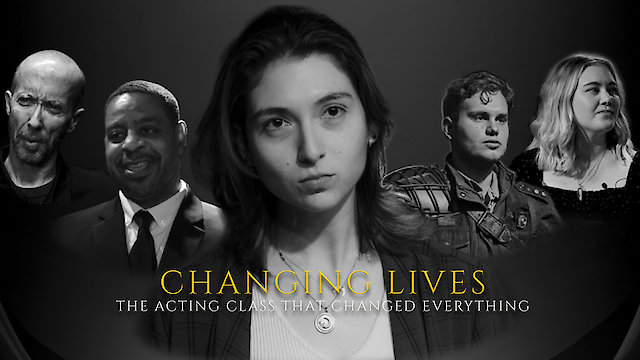 Watch Changing Lives - The Acting Class That Changed Everything Online