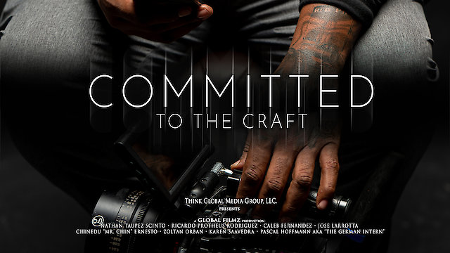Watch Committed to the Craft - The Global Filmz Story Online