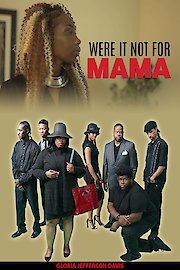 Were it Not for Mama