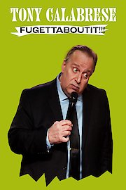 Tony Calabrese: Fugettaboutit! poster
