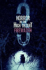 Horror in the High Desert 3: Firewatch poster
