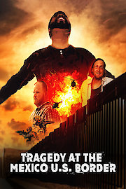 Tragedy at the Mexico U.S. Border poster