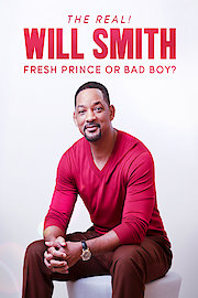 The Real! Will Smith: Fresh Prince or Bad Boy?